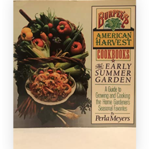 Early Summer Garden (Burpee's American Harvest Cookbooks)